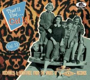 V.A. / That'll Flat... Git It! Vol.53, Rockabilly & Rock'n'Roll From The Vaults Of Challenge & Jackpot Records