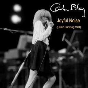 Carla Bley / Joyful Noise (Live in Hamburg 1984) – CD-Review