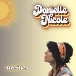 Danielle Nicole und die "Fireflies" im August 2026 - News