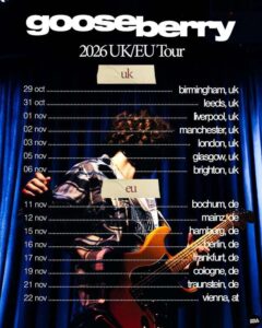 Gosseberry auf Europa und UK Tour 2026