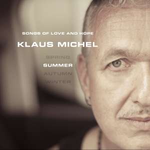 Klaus Michel / Songs Of Love And Hope/Summer /- & Spring) – EP-Review