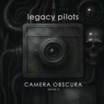 Legacy Pilots / Camera Obscura Volume 2 – CD-Review