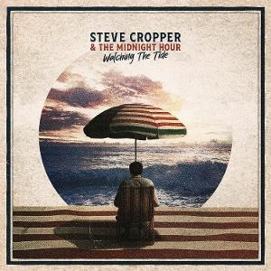 Steve Cropper & The Midnight Hour - "Watching The Tide" - CD-Review